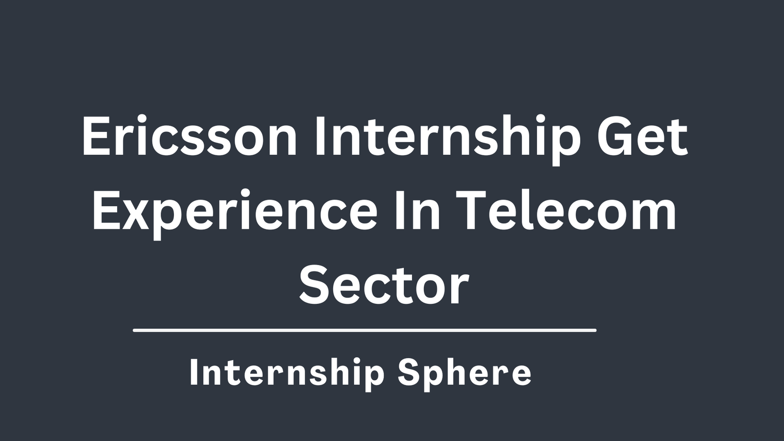 Ericsson Internship