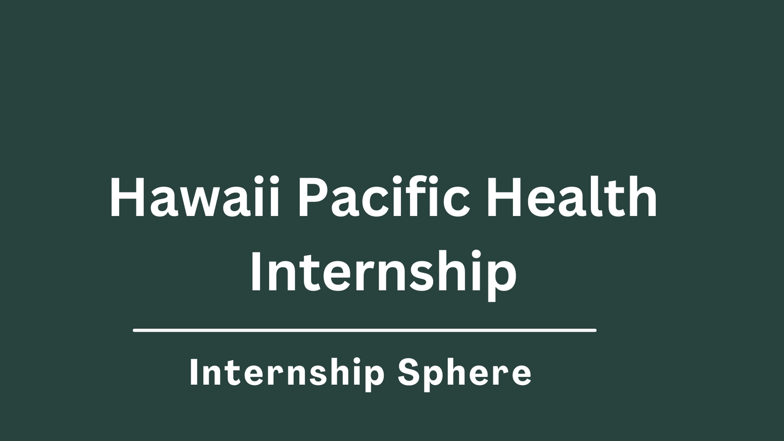 Hawaii Pacific Health Internship