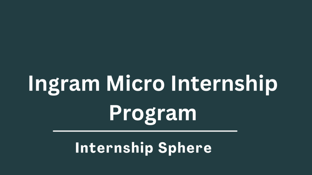 Ingram Micro Internship 2026 IT Company - Internship Sphere