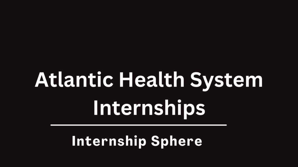 Atlantic Health Internships 2026 Latest Opportunities - Internship Sphere