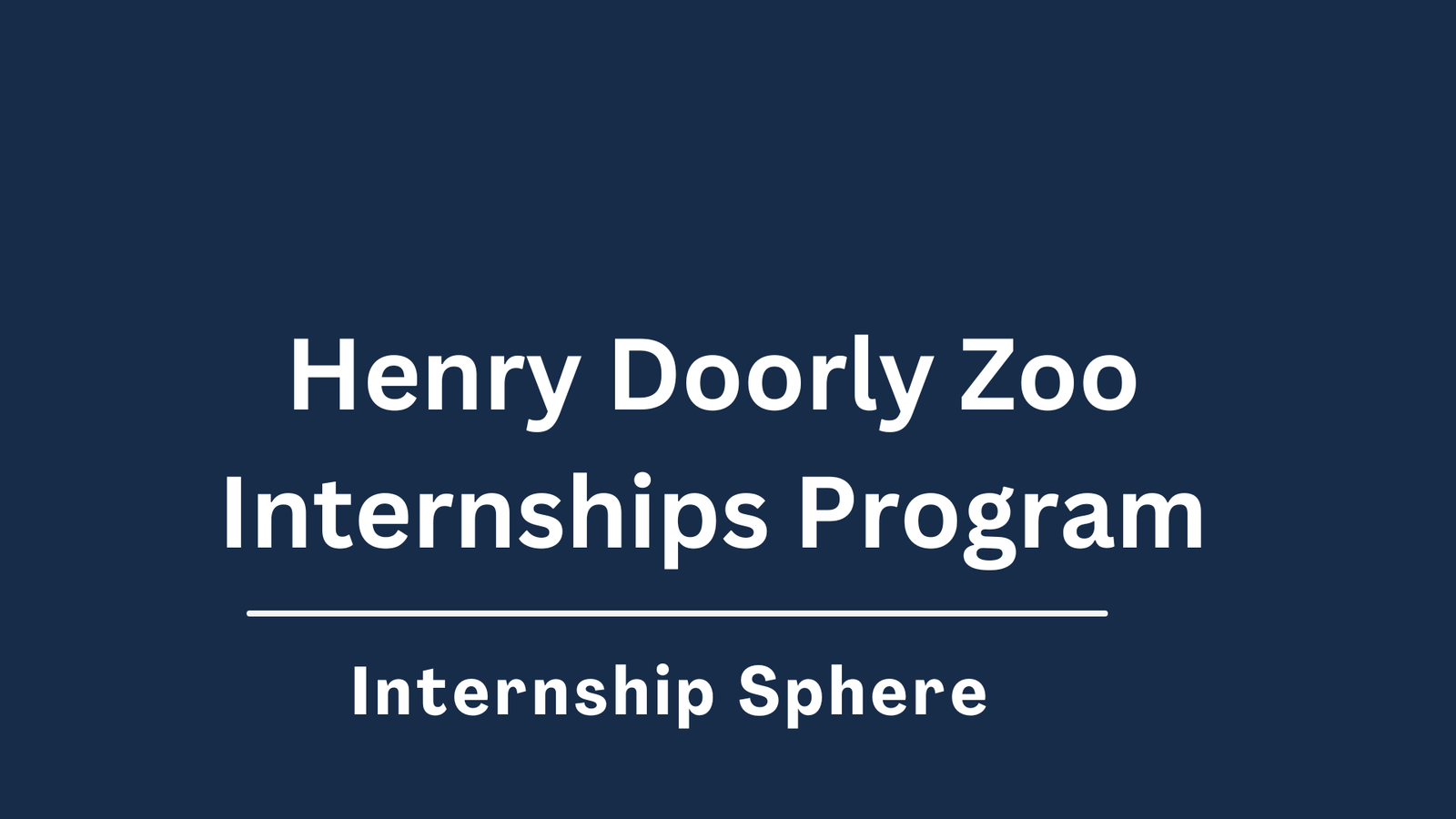 Henry Doorly Zoo Internships