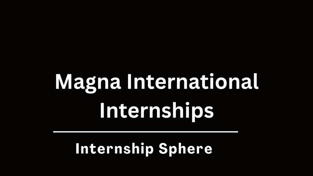 Magna International Internships 2026 Latest Careers - Internship Sphere