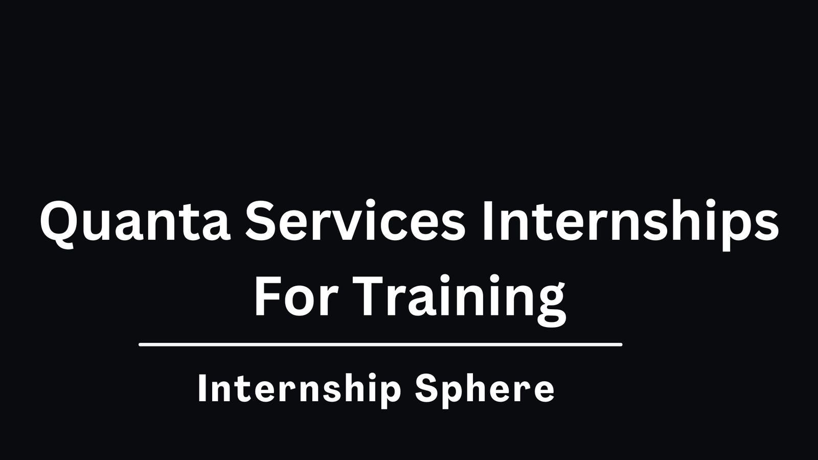 Quanta Services Internships