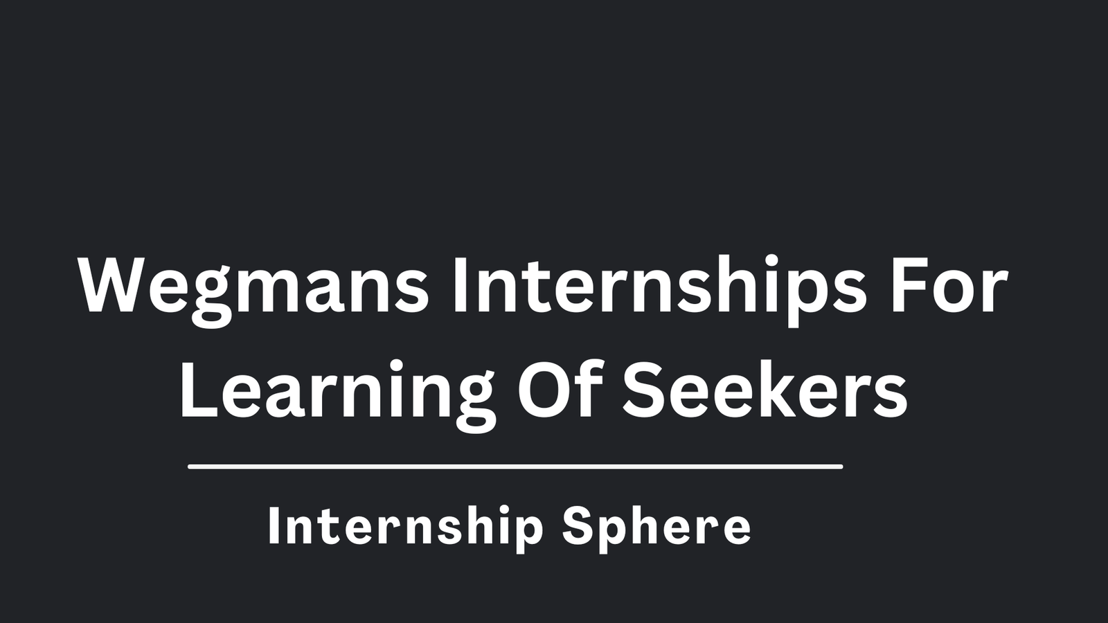 Wegmans Internships