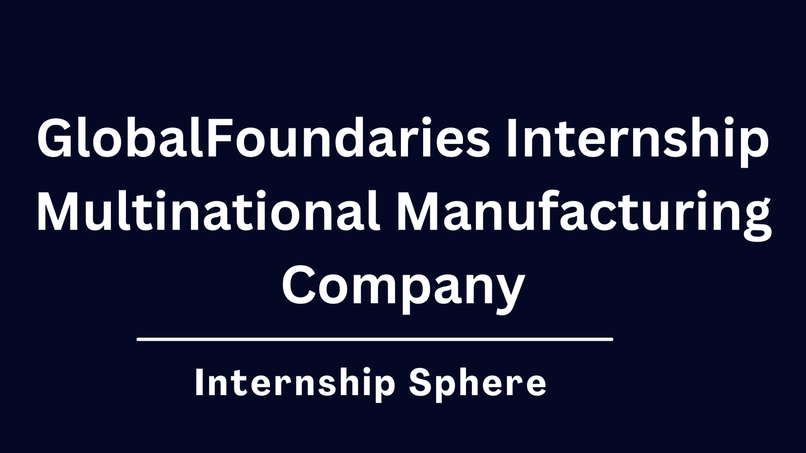 GlobalFoundaries Internship