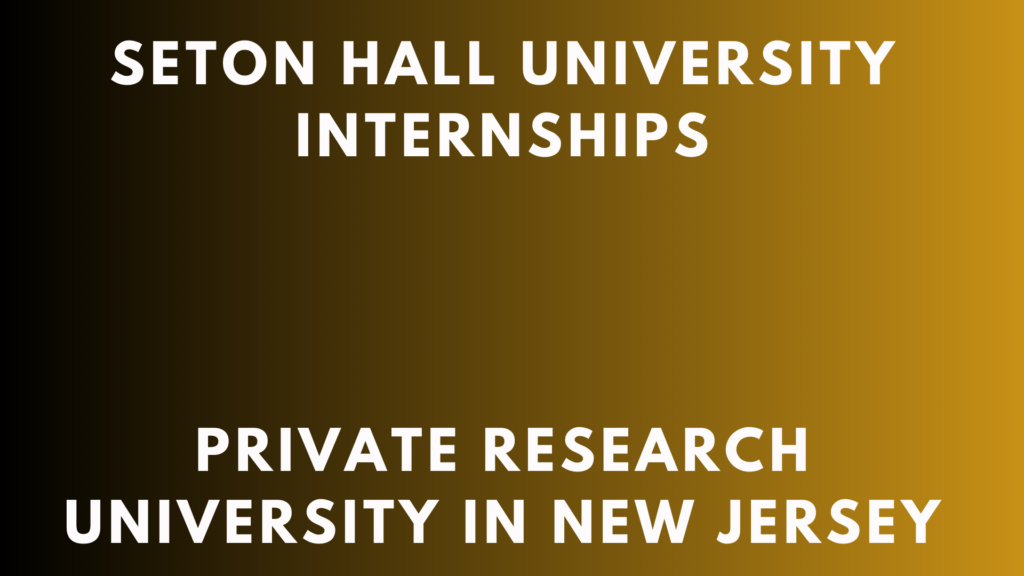 Seton Hall University Internships 2026 - Internship Sphere