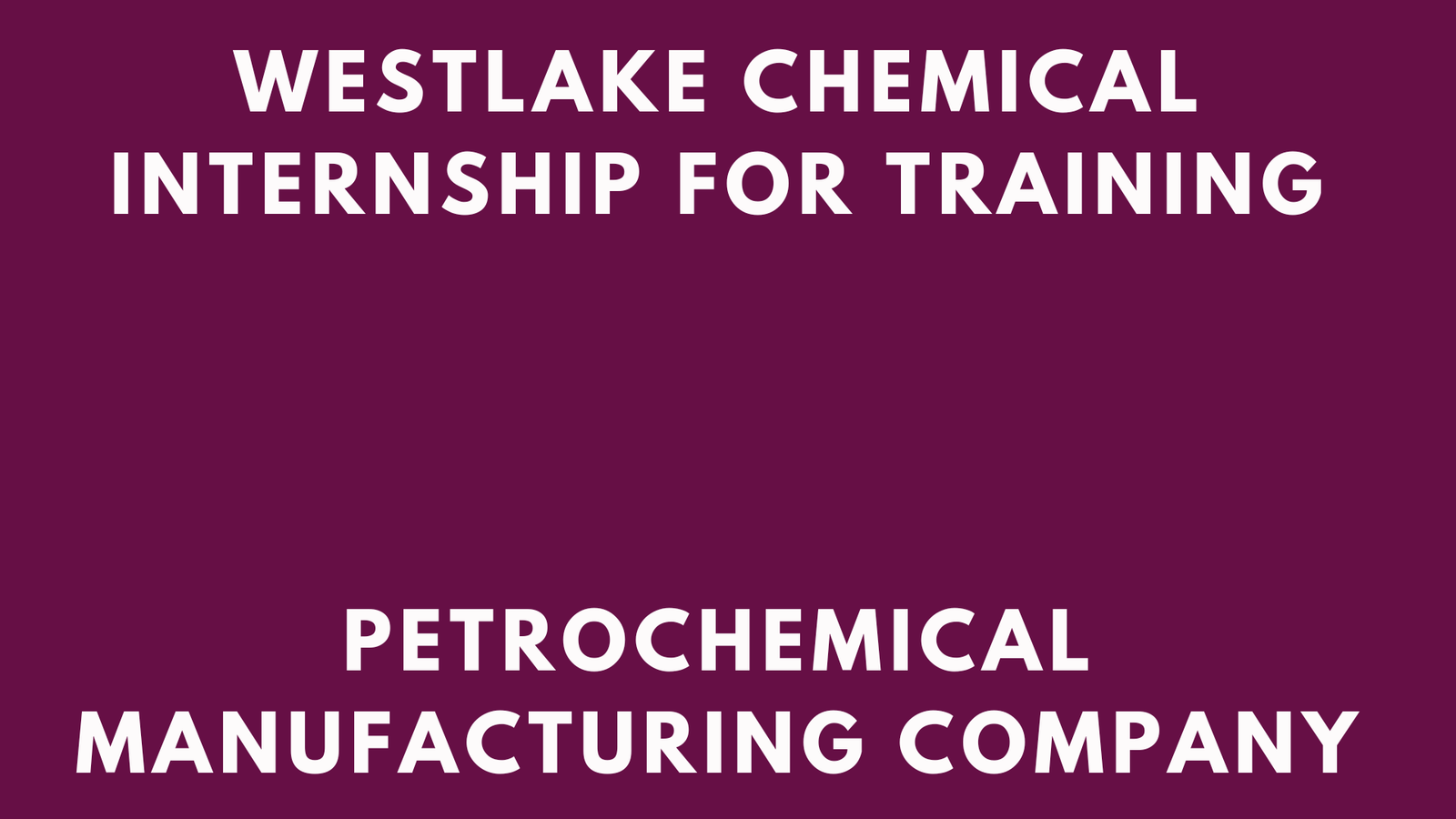 Westlake Chemical Internship