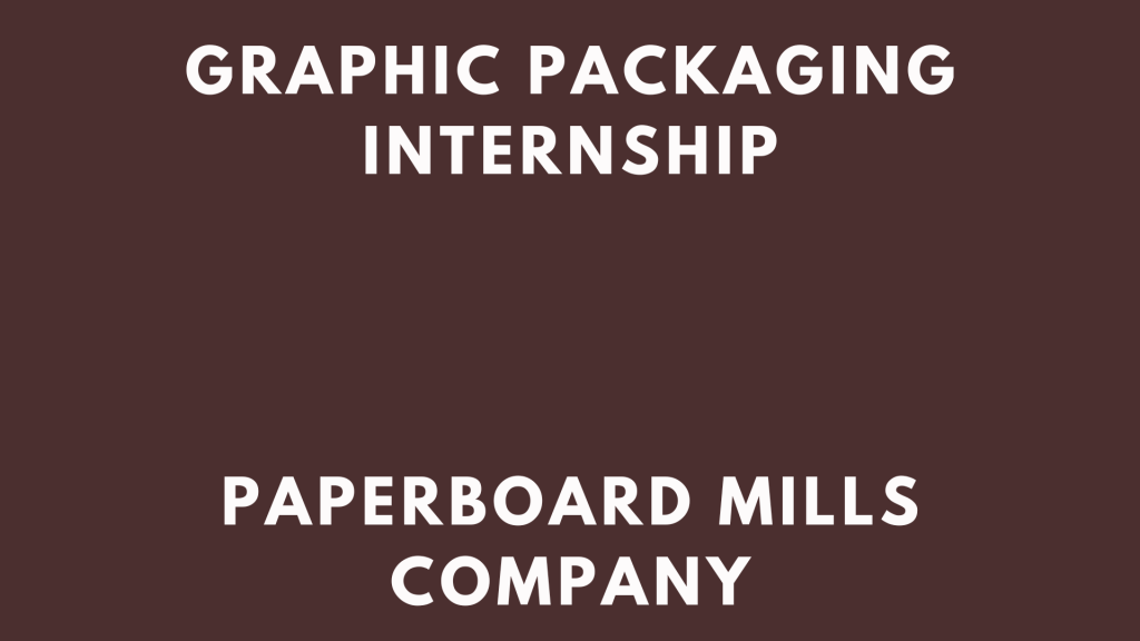 Graphic Packaging Internship 2026 For Training - Internship Sphere