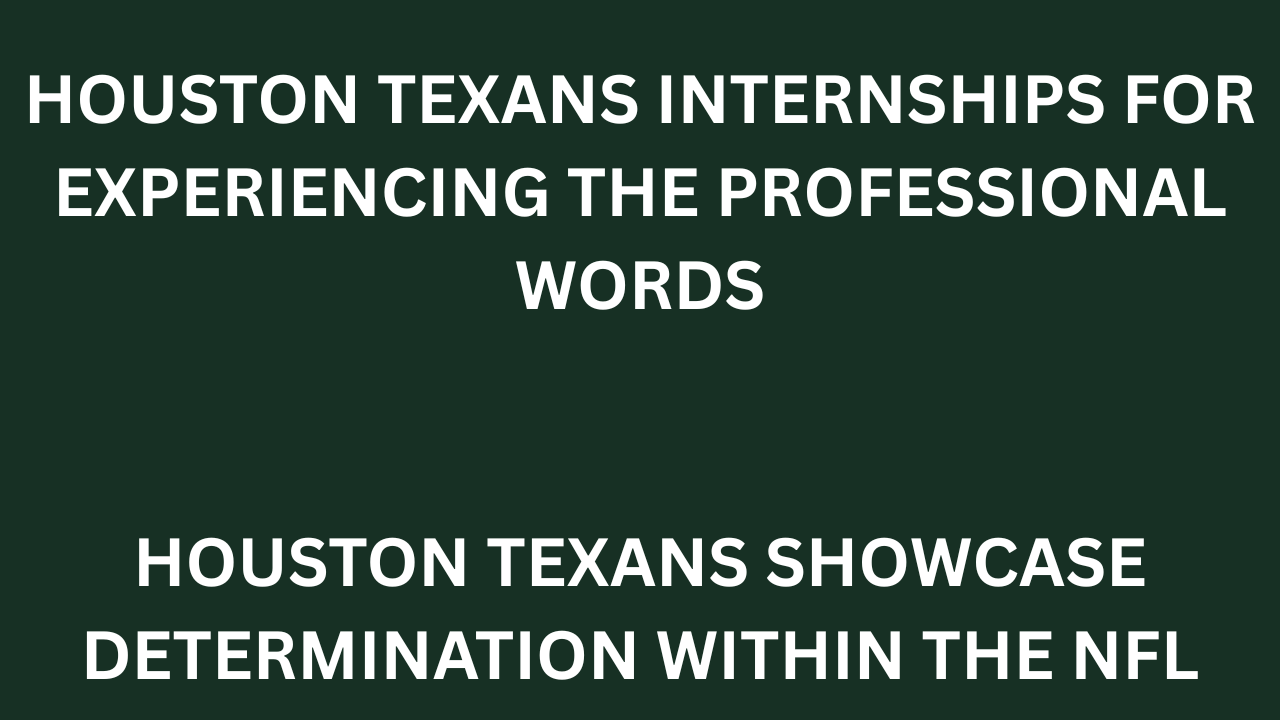 Houston texans internships