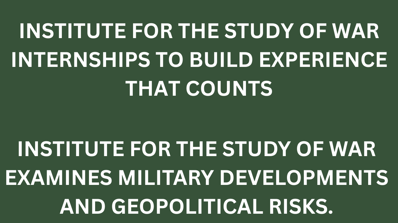 Institute for the study of war internships